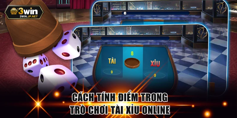 Cách tính điểm trong game Tài Xỉu online