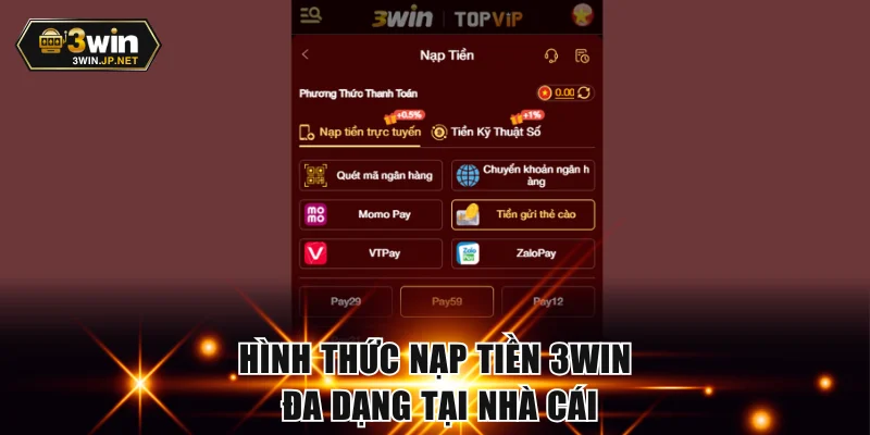 Hình thức nạp tiền 3WIN đa dạng tại nhà cái
