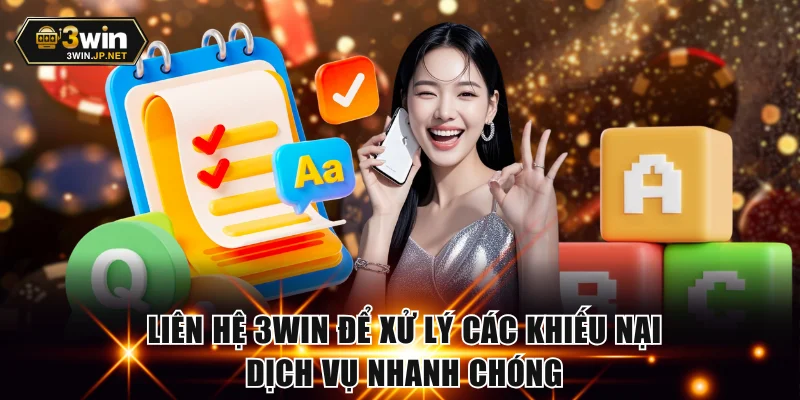 Liên hệ 3WIN để xử lý các khiếu nại dịch vụ nhanh chóng