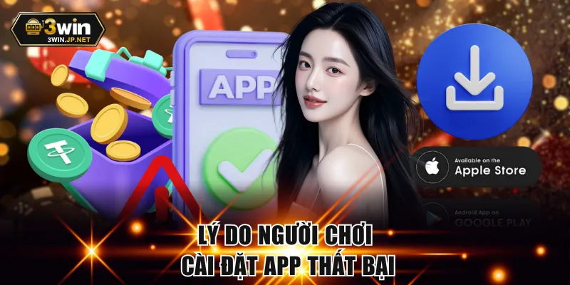 Lý do người chơi cài đặt app thất bại