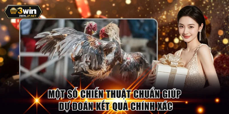 Một số chiến thuật chuẩn giúp dự đoán kết quả chính xác