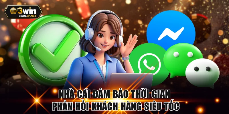 Nhà cái đảm bảo thời gian phản hồi khách hàng siêu tốc