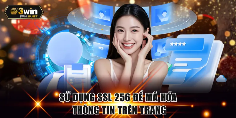 Sử dụng SSL 256 để mã hóa thông tin trên trang
