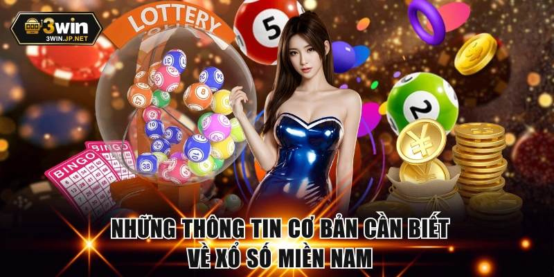 Tìm hiểu tổng quát về Xổ số miền Nam