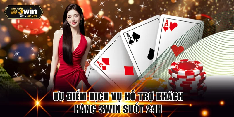 Ưu điểm dịch vụ hỗ trợ khách hàng 3WIN suốt 24h